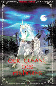 Title: Der Gesang des Einhorns, Author: Manuela Tietsch