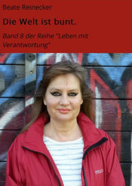 Title: Die Welt ist bunt.: Band 8 der Reihe 