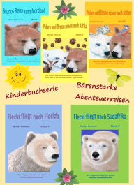 Title: Kinderbuchserie Bruno und Polara reisen - kostenlose Auslese: Bärenstarke Abenteuerreisen - Auszug aus 5 Bänden, Author: Monika Bonanno