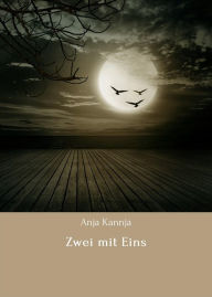 Title: Zwei mit Eins, Author: Anja Kannja