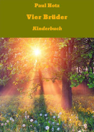 Title: Vier Brüder: Kinderbuch, Author: Paul Hotz