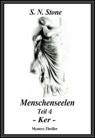 Title: Menschenseelen Teil 4 - Ker -, Author: S. N. Stone