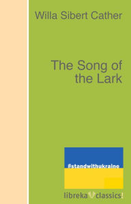 Title: The Song of the Lark, Author: Willa Cather