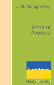 Title: Anne of Avonlea, Author: L. M. Montgomery