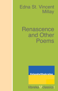 Title: Renascence and Other Poems, Author: Edna St. Vincent Millay