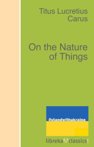 Title: On the Nature of Things, Author: Titus Lucretius Carus