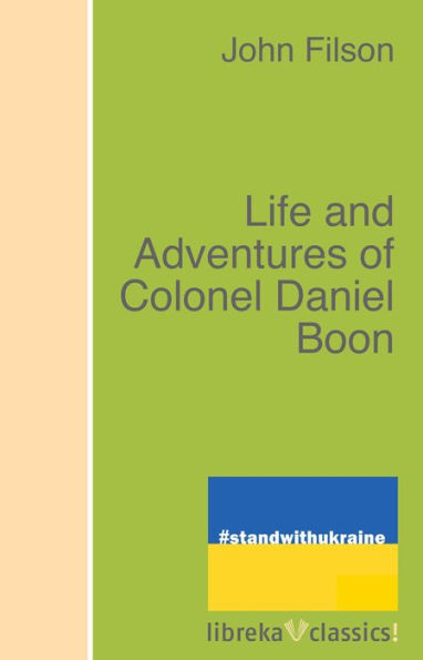 Life and Adventures of Colonel Daniel Boon