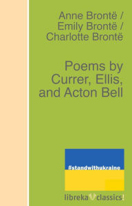 Title: Poems by Currer, Ellis, and Acton Bell, Author: Anne Brontë