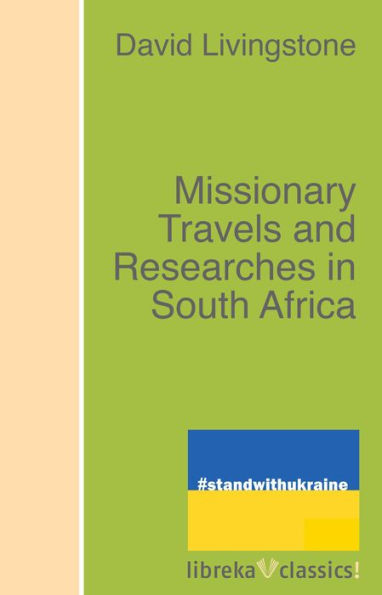 Missionary Travels and Researches in South Africa