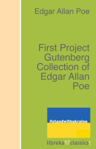 Title: First Project Gutenberg Collection of Edgar Allan Poe, Author: Edgar Allan Poe