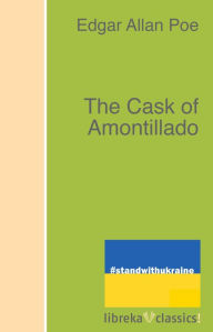 Title: The Cask of Amontillado, Author: Edgar Allan Poe