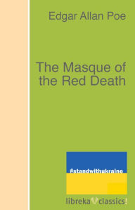 Title: The Masque of the Red Death, Author: Edgar Allan Poe