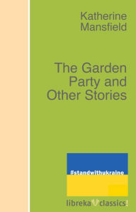 Title: The Garden Party and Other Stories, Author: Katherine Mansfield