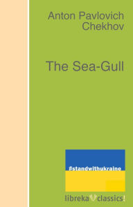 Title: The Sea-Gull, Author: Anton Chekhov