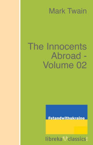 Title: The Innocents Abroad - Volume 02, Author: Mark Twain