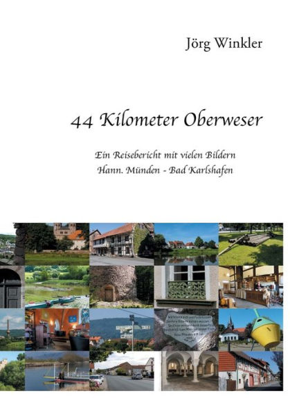 44 Kilometer Oberweser: Ein Reisebericht mit vielen Bildern Hann. Münden - Bad Karlshafen