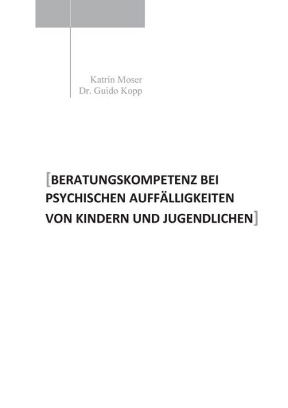 Beratungskompetenz bei psychischen Auffälligkeiten von Kindern und Jugendlichen