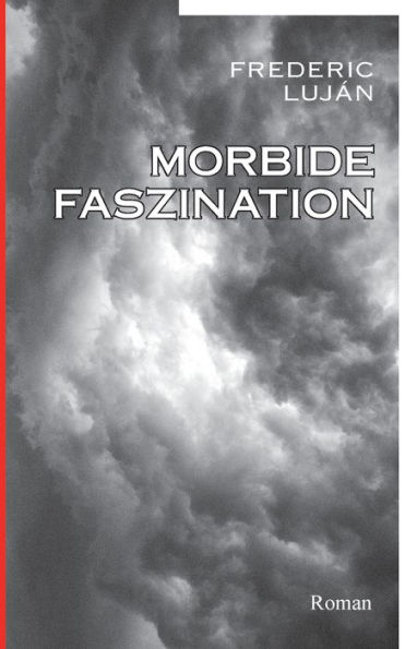 Morbide Faszination: Roman