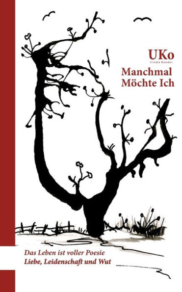 Manchmal möchte ich: Poetische Worte voller Sehnsucht, Hoffnung, Liebe, Leidenschaft