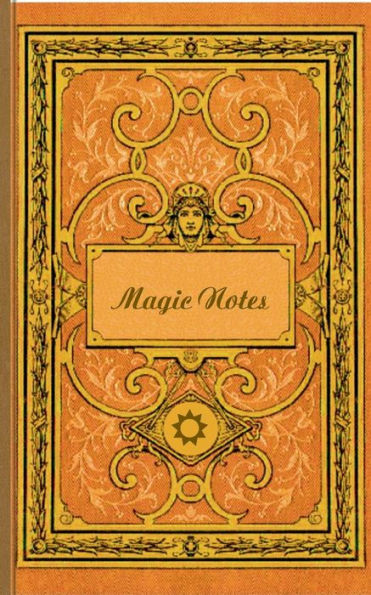 Magic Notes (Notizbuch): Notizbuch, Notebook, Vintage, Old Fashion, Klassiker, Edel, Design, Einschreibbuch, Tagebuch, Diary, Notes, Geschenkbuch, Geschenk, Weihnachten, Geburtstag, Ostern, Weihnachtsgeschenk, Nikolaus, Freundesbuch, Buch fï¿½r Notizen im