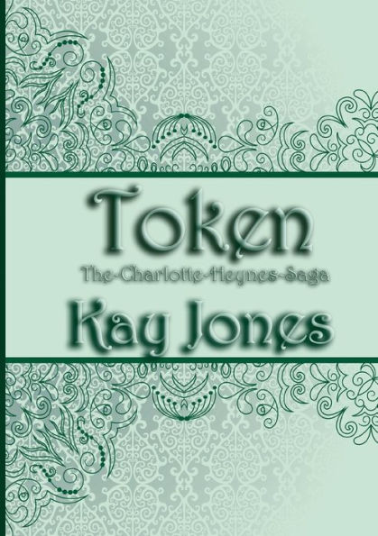 Token: The Charlotte Heynes Saga