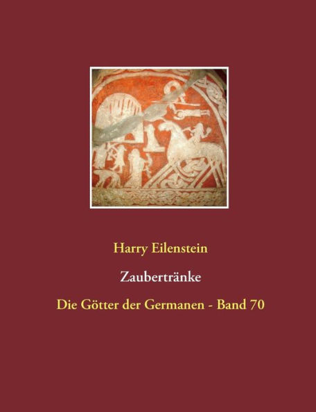 Zaubertränke: Die Götter der Germanen - Band 70