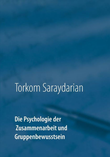 Die Psychologie der Zusammenarbeit und Gruppenbewusstsein
