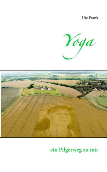 Yoga: ein Pilgerweg zu mir