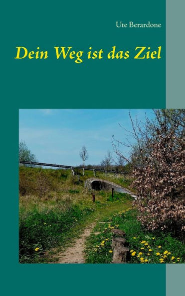 Dein Weg ist das Ziel