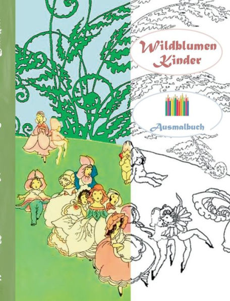 Wildblumen Kinder (Ausmalbuch): Ausmalbuch für Erwachsene, Klassiker, Vintage, Old fashion, Malen, Färben, Kolorieren, Ausmalen, Zeichnen, Freizeit, Hobby, Kunst, Handarbeit, Entspannung, Lebensführung, Stress, Muße, Künstler, Ratgeber, Blumen, Märchen, F