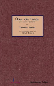 Title: Über die Heide: und andere Gedichte von Theodor Storm, Author: Knut Emeis