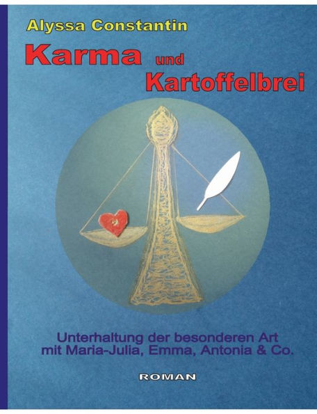 Karma und Kartoffelbrei: Unterhaltung der besonderen Art mit Maria-Julia, Emma, Antonia und Co.