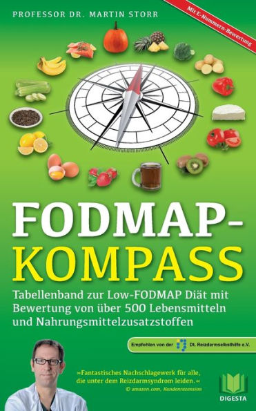 FODMAP-Kompass: Tabellenband zur Low-FODMAP Diï¿½t mit Bewertung von ï¿½ber 500 Lebensmitteln und Nahrungsmittelzusatzstoffen