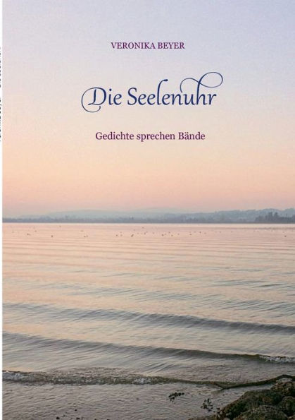 Die Seelenuhr: Gedichte sprechen BÃ¯Â¿Â½nde