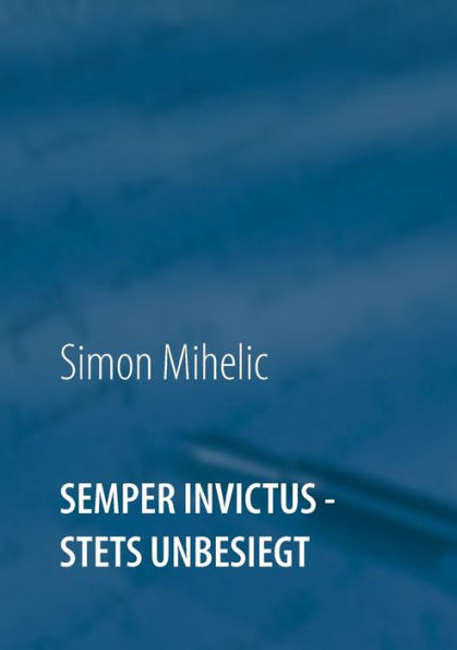 Semper Invictus - stets unbesiegt