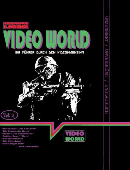 Grindhouse Lounge: Video World Vol. 2 - Ihr Filmführer durch den Video-Wahnsinn:mit den Retro-Reviews zu House - Das Horrorhaus, Der New York Ripper, Die Killerhand, Die Stunde der Ratte, Good Night Hell, Witchcraft - Das Böse lebt, Soldier Boyz und mehr