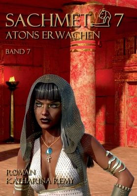 Sachmet Atons Erwachen: Band 7