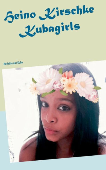 Kubagirls: Berichte aus Kuba