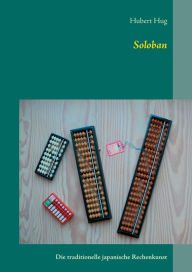 Title: Soloban: Die traditionelle japanische Rechenkunst, Author: Hubert Hug