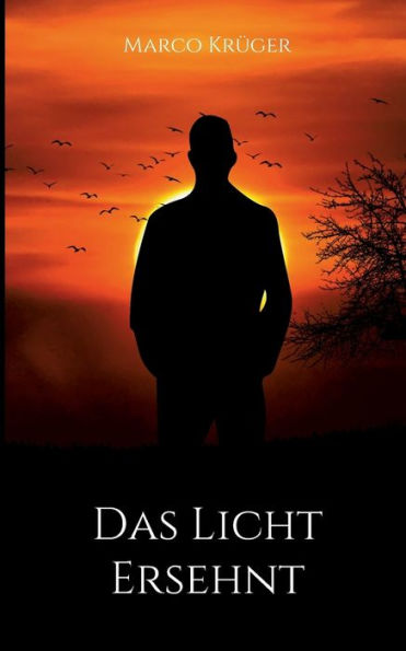 Das Licht ersehnt