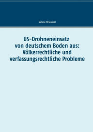 Title: US-Drohneneinsatz von deutschem Boden aus: Völkerrechtliche und verfassungsrechtliche Probleme, Author: Niema Movassat