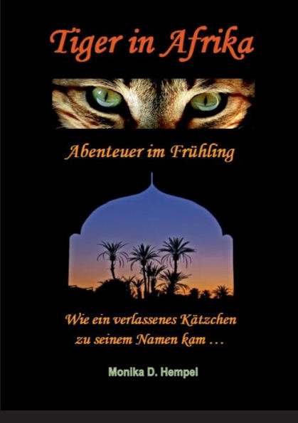 Tiger in Afrika Abenteuer im Frühling: Wie ein verlassenes Kätzchen zu seinem Namen kam ...