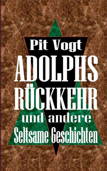 Adolphs Rückkehr: Und andere seltsame Geschichten
