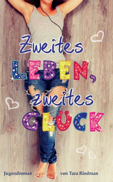 Zweites Leben, zweites Glï¿½ck: Jugendroman