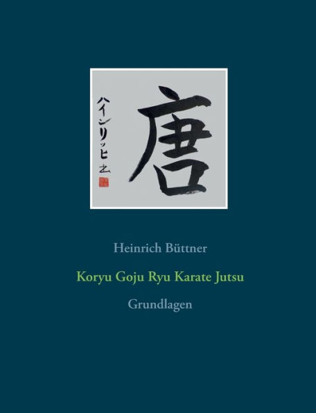 Koryu Goju Ryu Karate Jutsu: Grundlagen