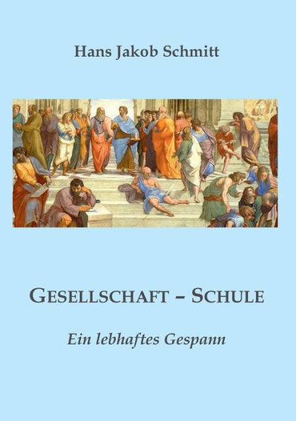 Gesellschaft - Schule: Ein lebhaftes Gespann