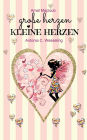 Große Herzen, kleine Herzen