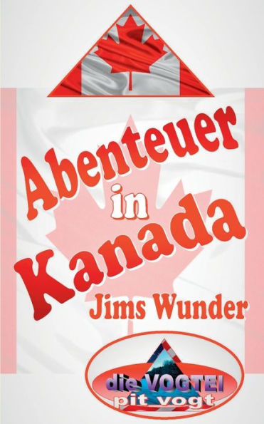Abenteuer in Kanada: Jims Wunder