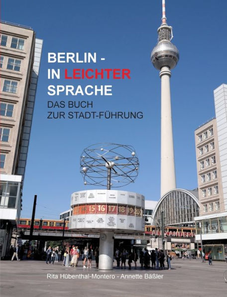 Berlin in leichter Sprache: Das Buch zur Stadt-Führung