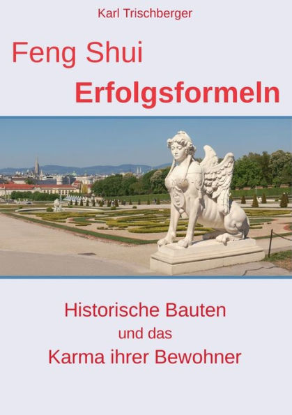 Feng Shui Erfolgsformeln: Historische Bauten und das Karma ihrer Bewohner